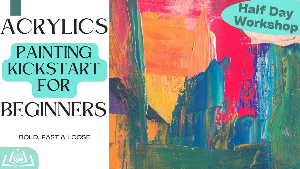 Acrylics for Beginners - Bold, Fast & Loose!